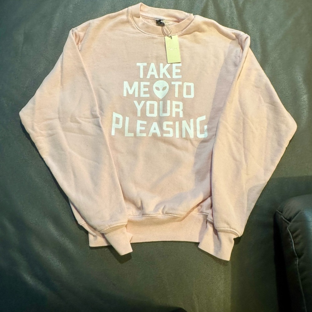 Pleasing Take Me To Your Pleasing crewneck sweater 
Size XS Retails $125 New